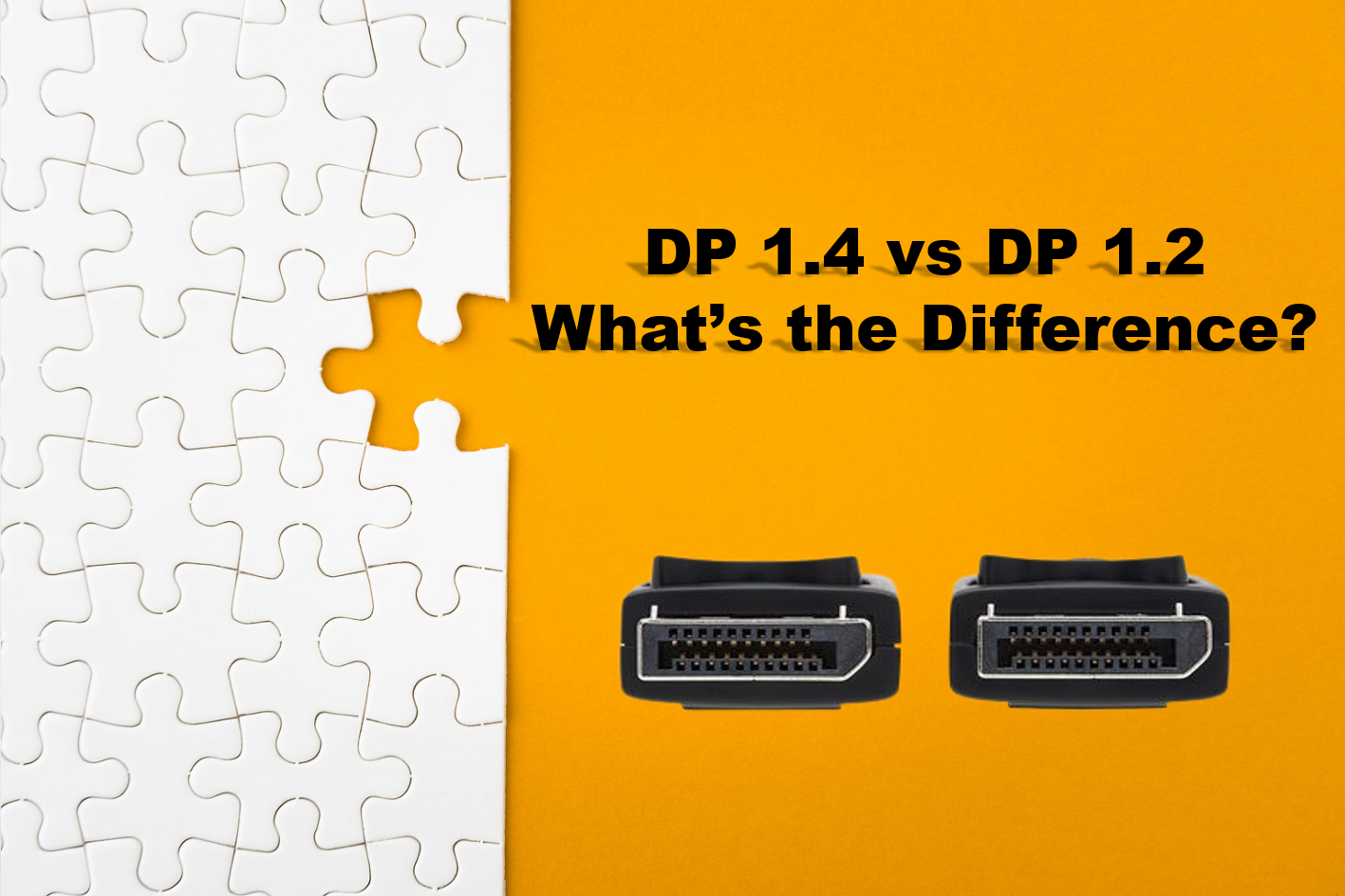 DP 1.4 vs DP 1.2: What’s the Difference?