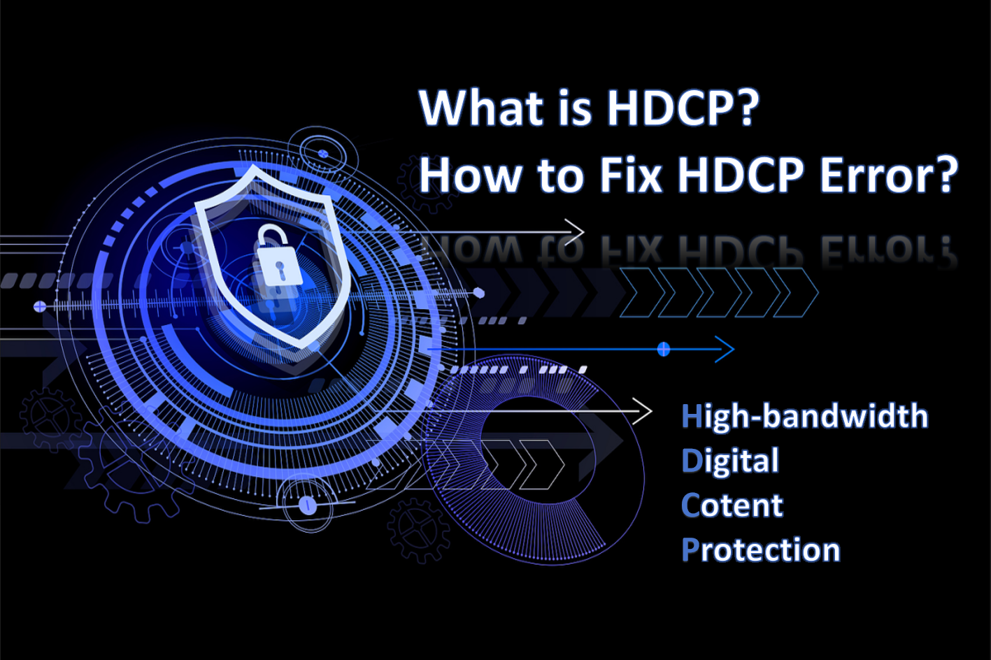 What is HDCP? How to Fix HDCP Error?